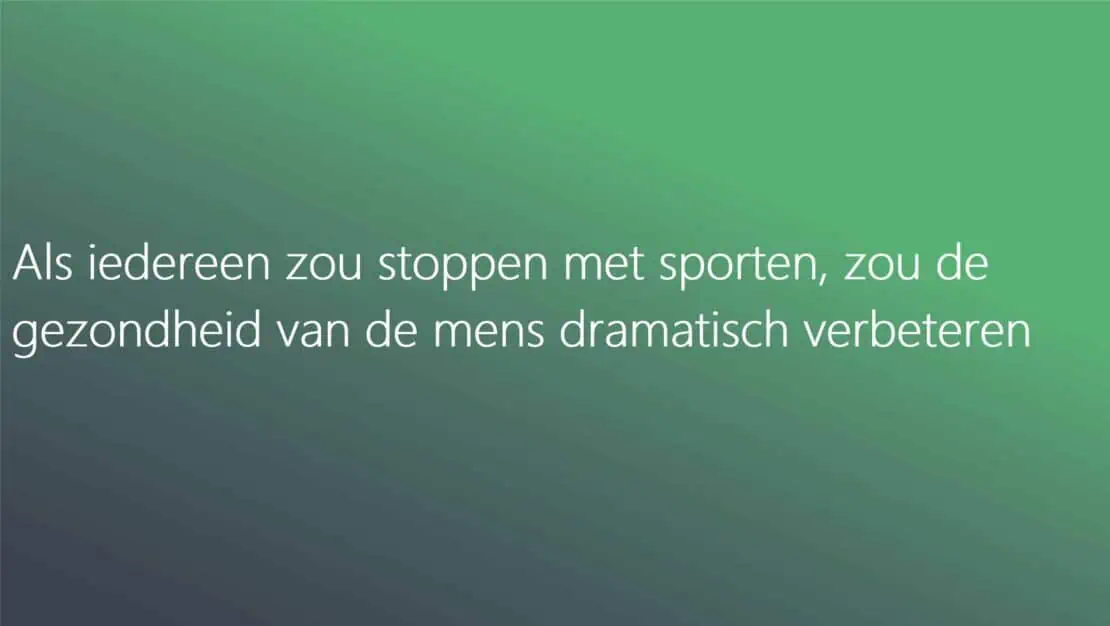 Als iedereen stopt met sporten, zou de gezondheid van de mens dramatisch verbeteren - Joeri Zwart